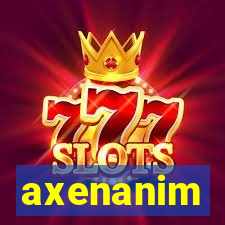 axenanim