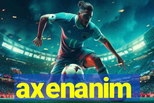 axenanim