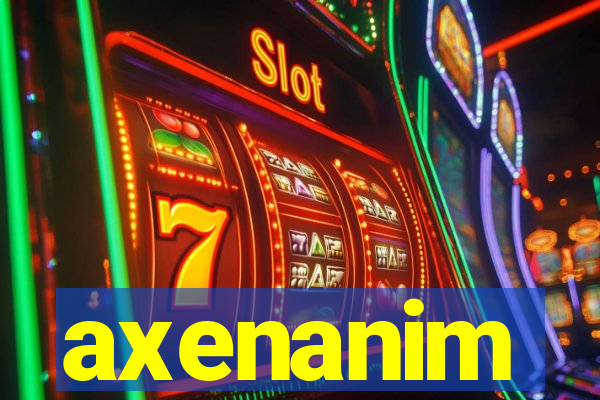 axenanim