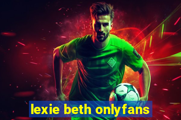 lexie beth onlyfans