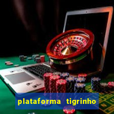 plataforma tigrinho 1 real