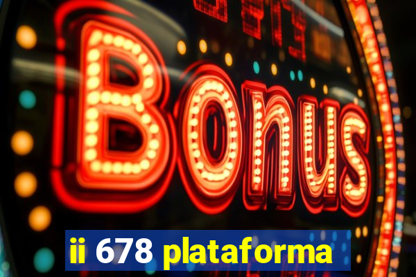 ii 678 plataforma