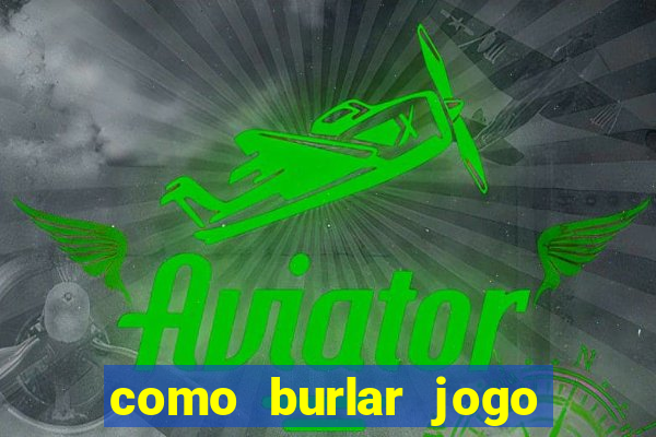 como burlar jogo do tigre