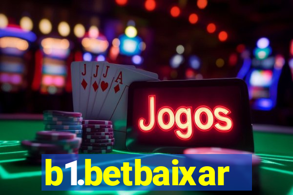 b1.betbaixar
