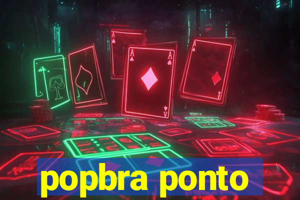 popbra ponto