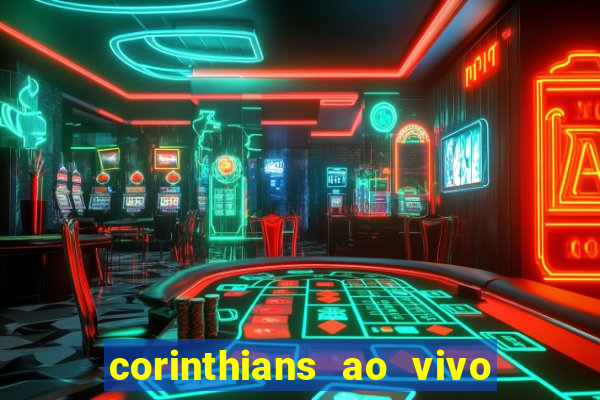 corinthians ao vivo multi canal
