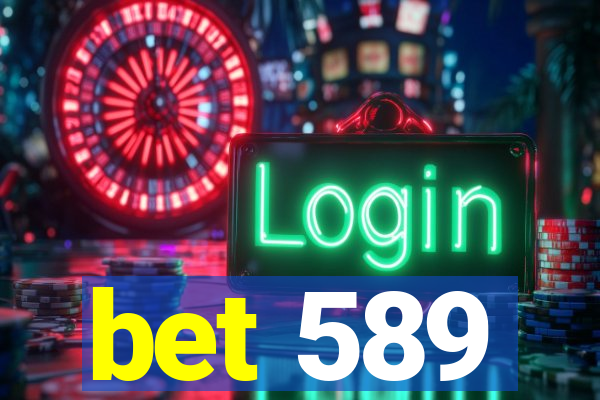 bet 589