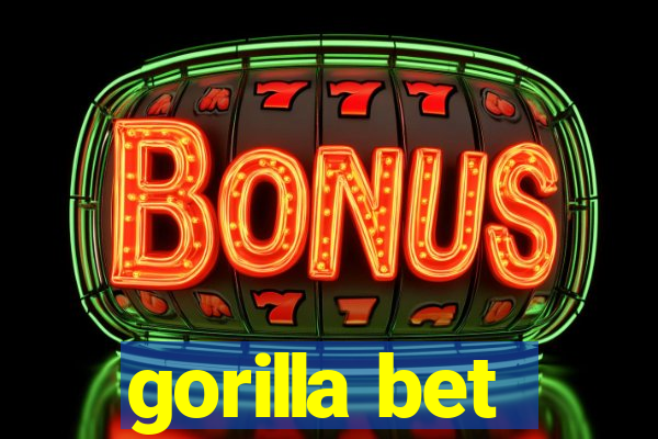 gorilla bet