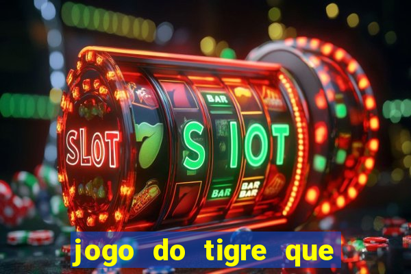 jogo do tigre que da bonus