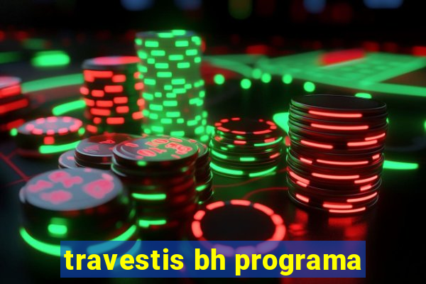 travestis bh programa