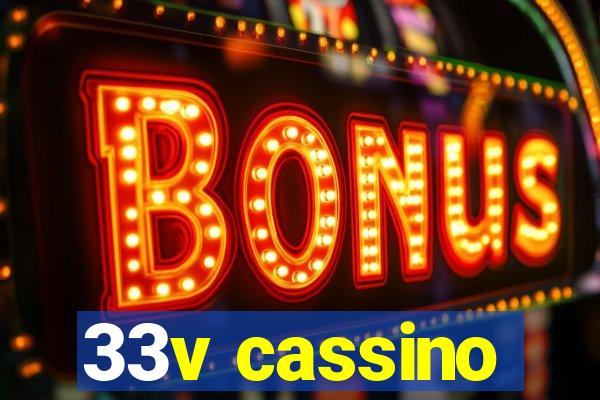 33v cassino