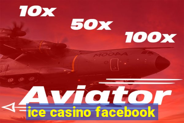 ice casino facebook