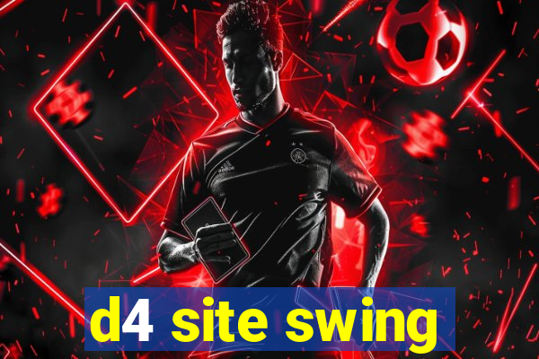 d4 site swing