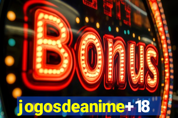 jogosdeanime+18