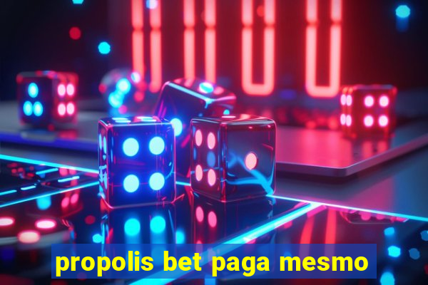 propolis bet paga mesmo