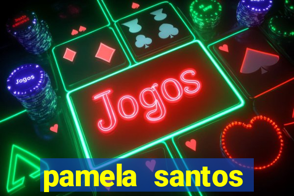 pamela santos garota de programa