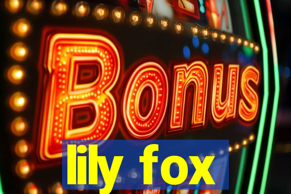 lily fox