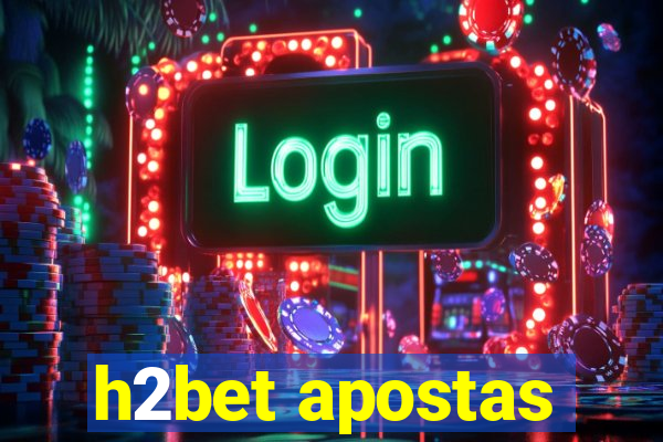 h2bet apostas