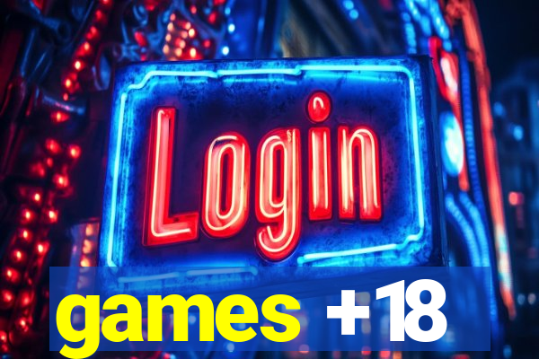 games +18