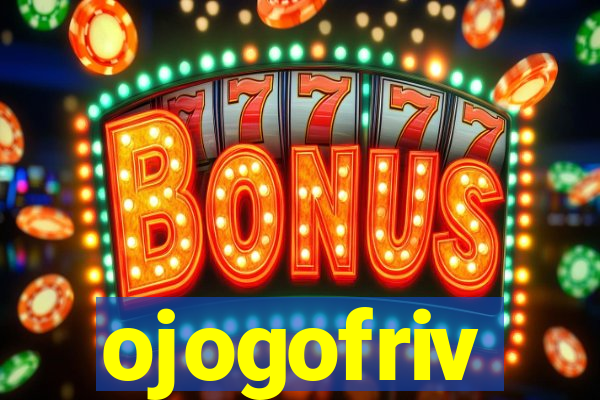ojogofriv