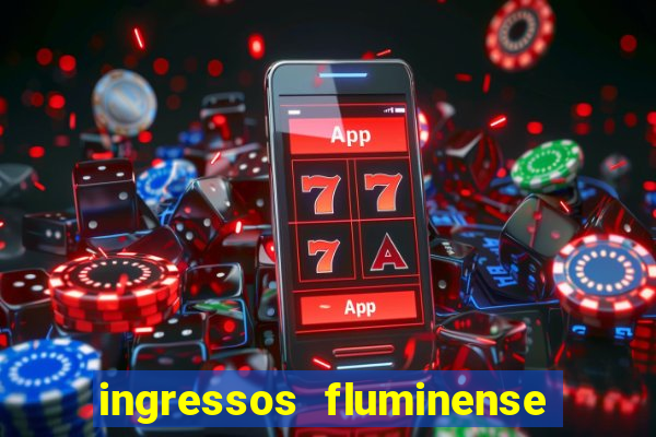ingressos fluminense x criciúma