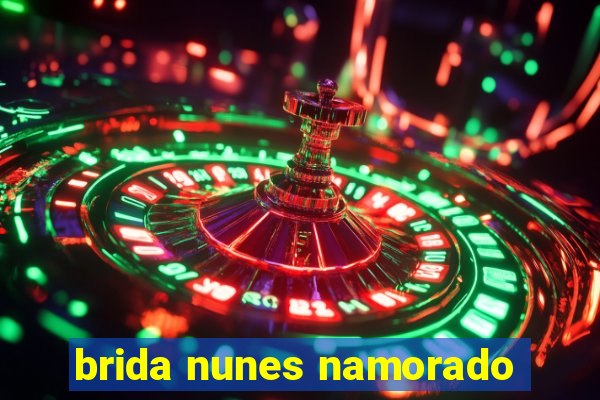 brida nunes namorado