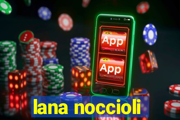 lana noccioli
