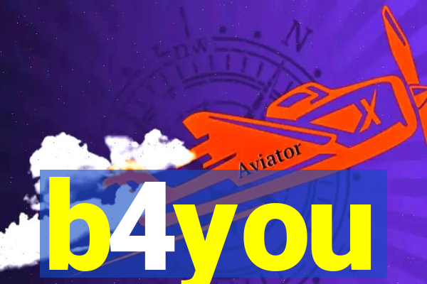 b4you