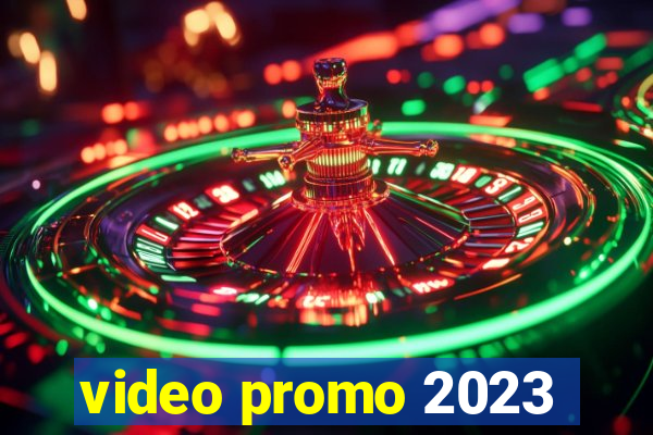 video promo 2023