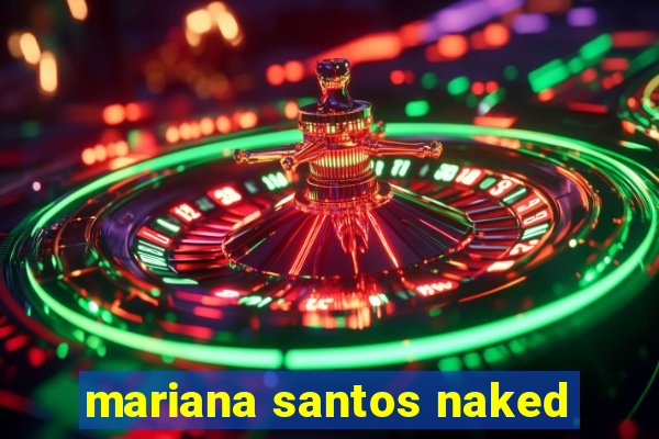 mariana santos naked