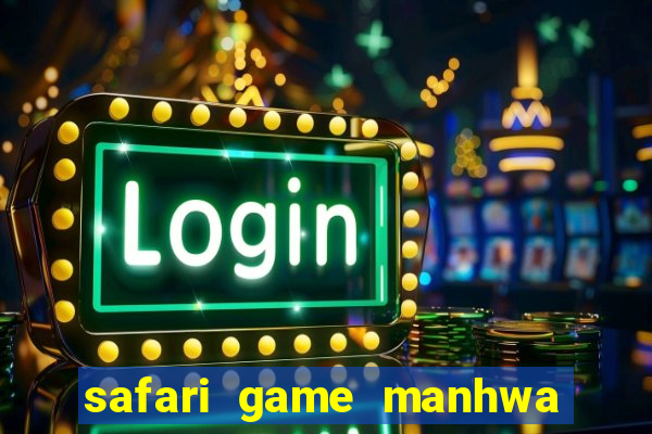 safari game manhwa pt br