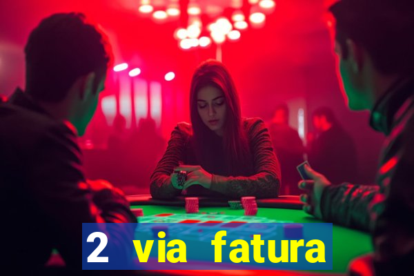 2 via fatura magazine luiza