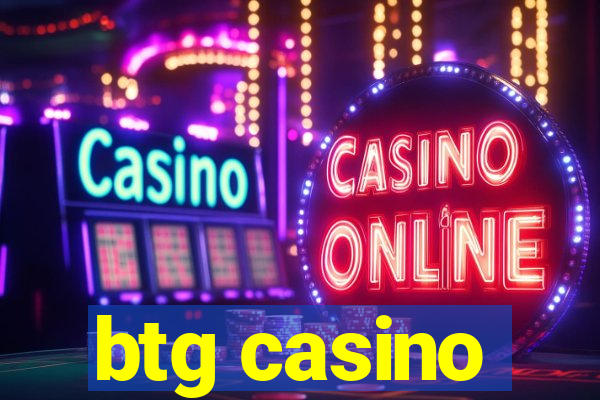 btg casino