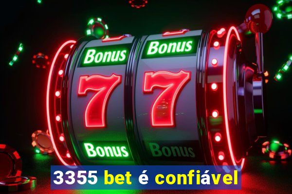 3355 bet é confiável