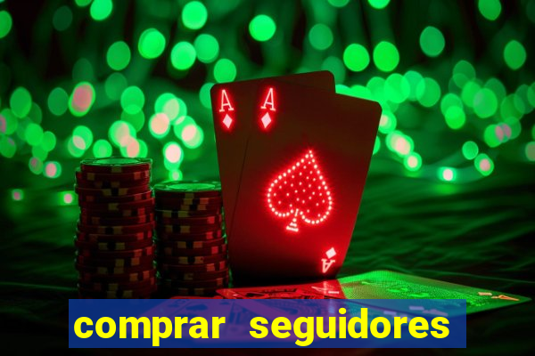 comprar seguidores barato pix