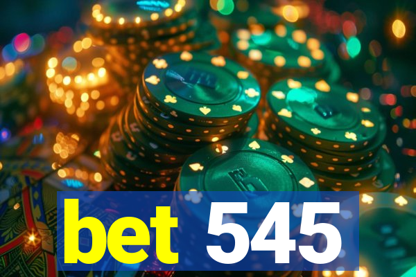 bet 545