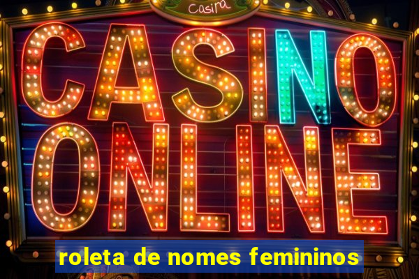 roleta de nomes femininos