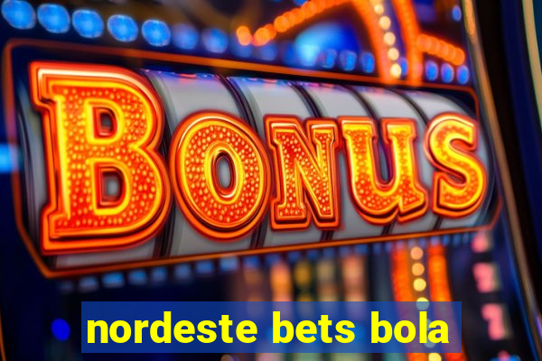 nordeste bets bola