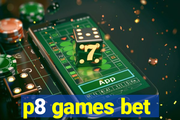 p8 games bet