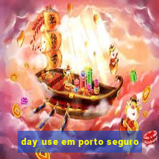 day use em porto seguro