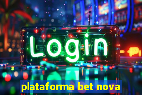 plataforma bet nova