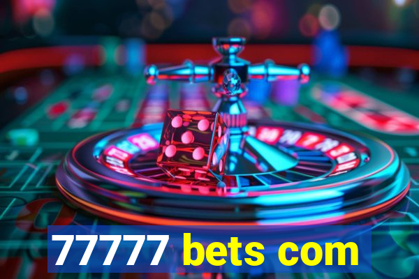 77777 bets com