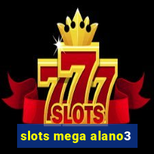 slots mega alano3