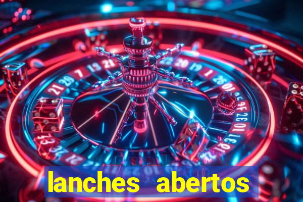lanches abertos agora perto de mim