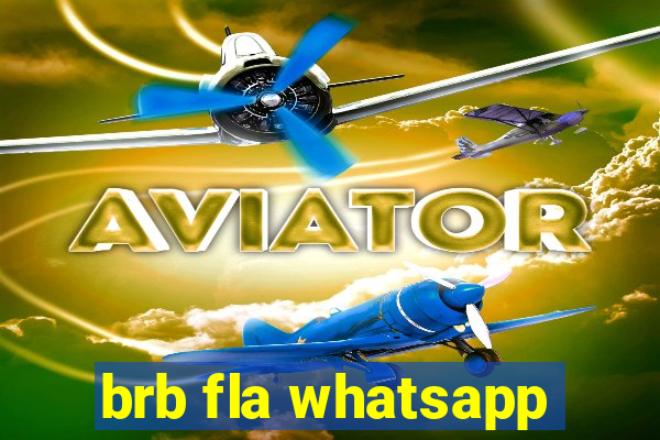 brb fla whatsapp