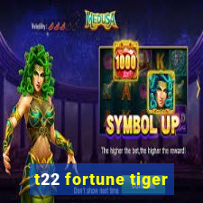 t22 fortune tiger