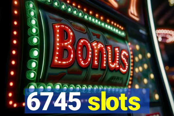 6745 slots
