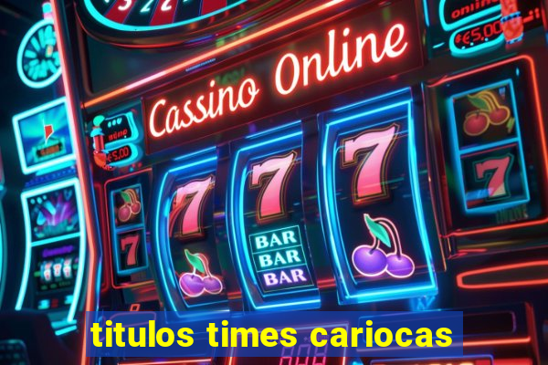 titulos times cariocas