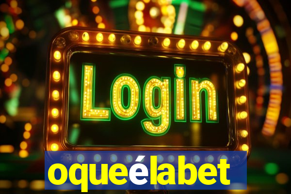 oqueélabet