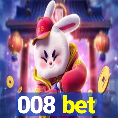 008 bet